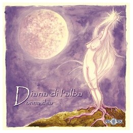 Diana di l'Alba - Donna dea