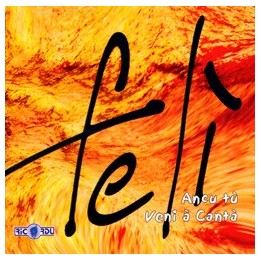 Felì - CD Double album Ancu tù et Veni a cantà