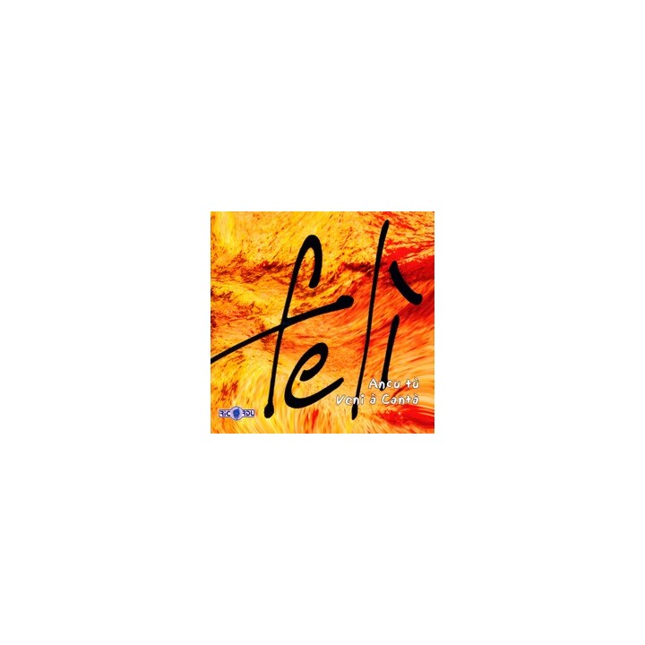 Felì - CD Double album Ancu tù et Veni a cantà