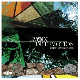 LES VOIX DE L'EMOTION - Polyphonies corses