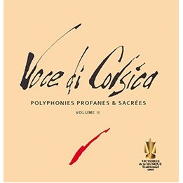 Voce di Corsica - Polyphonies profanes et sacrées