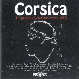 CORSICA, LES PLUS BELLES CHANSONS CORSES VOL.3