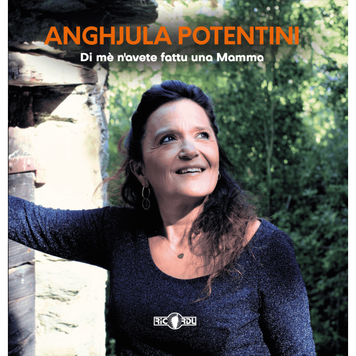 Anghjula Potentini - Di mè n'avete fattu una mamma